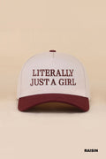 Literally Just A Girl hat