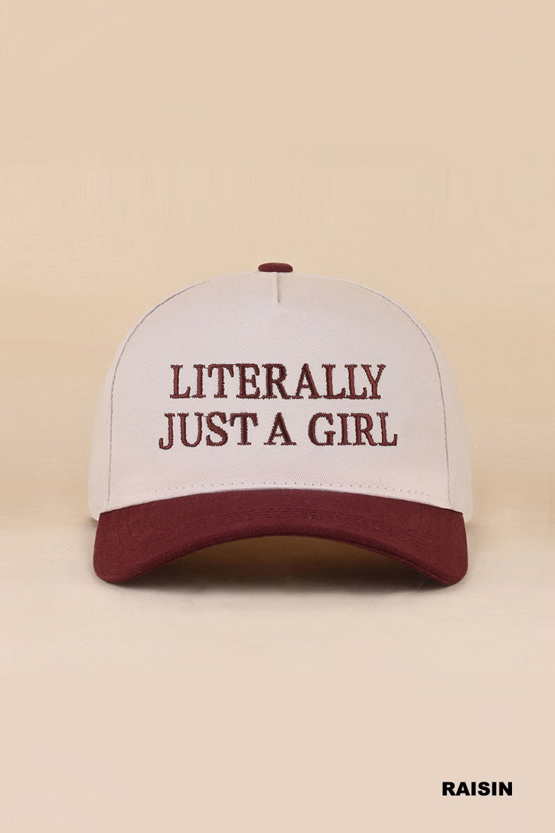 Literally Just A Girl hat